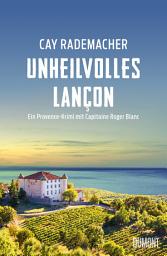 Icon image Unheilvolles Lançon: Ein Provence-Krimi mit Capitaine Roger Blanc
