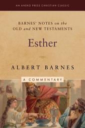 Icon image Barnes' Notes on the Old and New Testaments: Esther (Annotated)