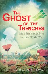 Icon image The Ghost of the Trenches and other stories