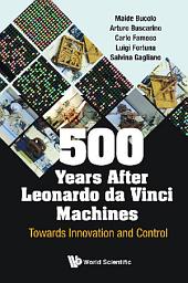 Icon image 500 Years After Leonardo da Vinci Machines: Towards Innovation and Control