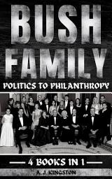 Icon image Bush Family: Politics To Philanthropy
