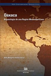 Icon image Oaxaca: Arqueología de una Región Mesoamericana