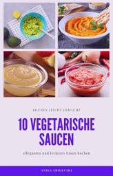 Icon image 10 vegetarische Saucen Rezepte - für ihre Mitmenschen und ihr zu Hause: leckere vegetarische Saucen als Dip