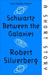 Icon image Schwartz Between the Galaxies: A Short Story