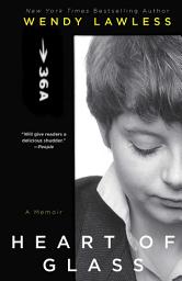Icon image Heart of Glass: A Memoir