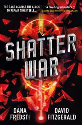Icon image Shatter War: A Time Shards Novel