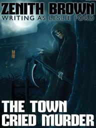 Icon image The Town Cried Murder
