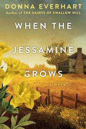 Icon image When the Jessamine Grows: A Captivating Historical Novel Perfect for Book Clubs