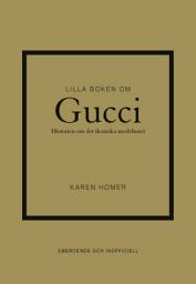 Icon image Lilla boken om Gucci : historien om det ikoniska modehuset