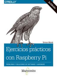 Icon image Ejercicios prácticos con Raspberry Pi: Edición 2