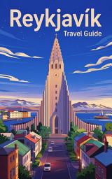 Icon image Reykjavik Travel Guide 2026: An Insider's Guide to Iceland's Cultural Heart