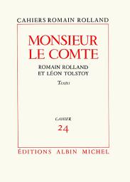 Icon image Monsieur le comte - Romain Rolland et Léon Tolstoï: Textes cahier n°24