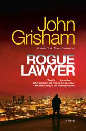 Icon image Rogue Lawyer: A Novel