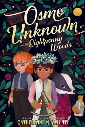 Icon image Osmo Unknown and the Eightpenny Woods