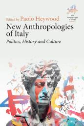 Icon image New Anthropologies of Italy: Politics, History and Culture