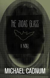 Icon image The Judas Glass: A Novel