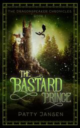 Icon image The Bastard Prince (Dragonspeaker Chronicles Book 1): Dark Fantasy series