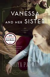 Icon image Vanessa and Her Sister: A Novel