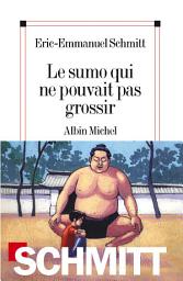 Icon image Le Sumo qui ne pouvait pas grossir