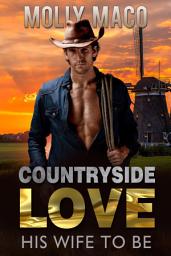 Icon image His wife to be - Western Romance: Countryside Love - A Sweet Cowboy Romance