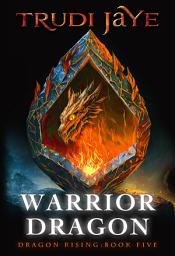 Icon image Warrior Dragon: An Action-Packed Dragon Shifter Urban Fantasy