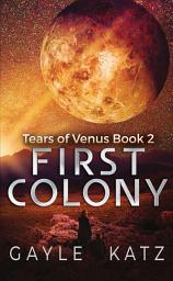 Icon image First Colony: A YA Sci-Fi Adventure Novel