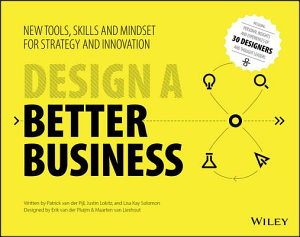 Icon image Design a Better Business: New Tools, Skills, and Mindset for Strategy and Innovation