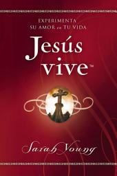 Icon image Jesús vive: Experimenta su amor en tu vida