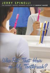 Icon image Who Put That Hair in My Toothbrush?