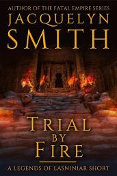 Icon image Trial by Fire: A Legends of Lasniniar Short