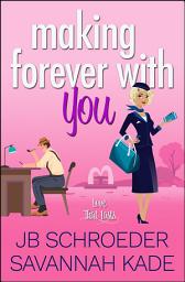 Icon image Making Forever with You: Contemporary Romance with a Twist