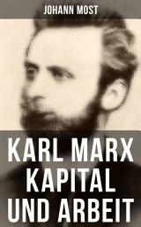 Icon image Karl Marx: Kapital und Arbeit: Ein populärer Auszug aus "Das Kapital" von Marx