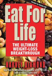 Icon image Eat for Life: The Ultimate Weight-Loss Breakthrough