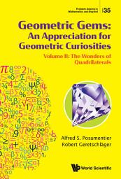 Icon image Geometric Gems: An Appreciation for Geometric Curiosities: Volume II: The Wonders of Quadrilaterals