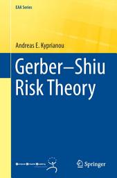 Icon image Gerber–Shiu Risk Theory