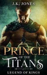 Icon image Prince of the Titans: A Legend of Kings