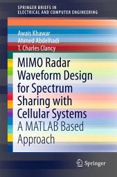 Icon image MIMO Radar Waveform Design for Spectrum Sharing with Cellular Systems: A MATLAB Based Approach