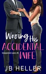 Icon image Wooing his Accidental Wife