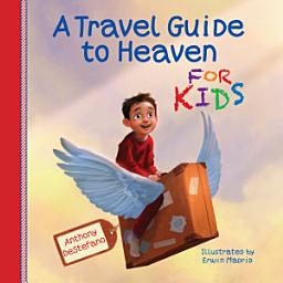 Icon image A Travel Guide to Heaven for Kids