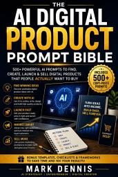 Icon image The AI Digital Product Prompt Bible: The Easy Prompt Guide For Making Songs,Beats and Lyrics with Al