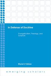 Icon image In Defense of Doctrine: Evangelicalism, Theology, and Scripture