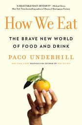 Icon image How We Eat: The Brave New World of Food and Drink