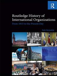 Icon image Routledge History of International Organizations: From 1815 to the Present Day