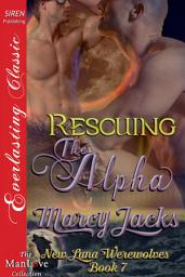 Icon image Rescuing the Alpha [New Luna Werewolves 7]