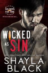 Icon image Wicked as Sin (One-Mile & Brea, Part One): A FREE Former Military Security Team Romance