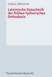 Icon image Lateinische Katechetik der frühen lutherischen Orthodoxie