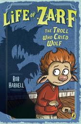 Icon image Life of Zarf: The Troll Who Cried Wolf
