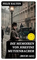 Icon image Die Memoiren von Josefine Mutzenbacher (Buch 1&2): Bereicherte Ausgabe. Die Geschichte einer Wienerischen Dirne von ihr selbst erzählt + Meine 365 Liebhaber