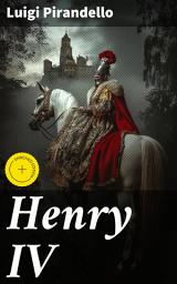 Icon image Henry IV: Enriched edition. Exploring Reality and Madness in a Sicilian Play