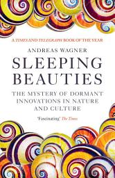 Icon image Sleeping Beauties: The Mystery of Dormant Innovations in Nature and Culture